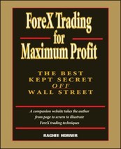 ForeX Trading for Maximum Profit: The Best Kept Secret Off Wall Street by Raghee - £16.45 GBP