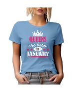 Queens are Born in January Graphic Tshirt for Mom, Auntie &amp; Women - Baby... - $21.77+