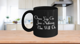 Once You Go Jew Nothing Else Will Do Mug Black Coffee Cup Funny Gift for New Jew - £16.67 GBP+