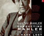 Gustav Mahler: Conducting Mahler/I Have Lost Touch With the World [DVD] - $12.83