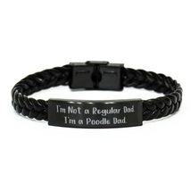 Beautiful Poodle Dog Braided Leather Bracelet, I&#39;m Not a Regular Dad. I&#39;m a Pood - £16.99 GBP