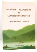 Chin Kung Buddhism: The Awakening Of Compassion And Wisdom - £72.34 GBP