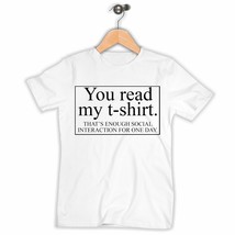 You Read My T-Shirt - Social Interaction Mens Tshirt Anxiety Top Clothing Gift - £9.96 GBP