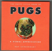 Happy Little Book of Pugs by Kay Schuckhart [Hardback] NEW BOOK - £10.08 GBP