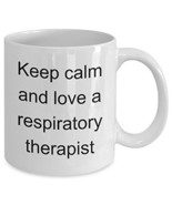 Respiratory Therapist Mug - Keep Calm And Love A - Cup with Funny Saying - $14.65