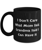 Grandma For Grandmom, I Don&#39;t Care What Mom Said, Grandma Said I Can Have It, Us - £15.54 GBP+