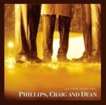 Let Your Glory Fall by Phillips, Craig &amp; Dean Cd - £8.59 GBP