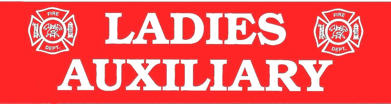 LADIES AUXILIARY - FIRE DEPARTMENT large vinyl decal with Maltese Crosses - $2.00