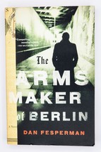 The Arms Maker of Berlin A Novel by Dan Fesperman 2010 Trade Paperback Book - £5.41 GBP