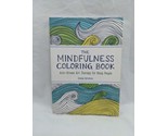 The Mindfullness Coloring Book Anti-Stress Art Therapy For Busy People - $8.90