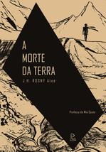 A Morte da Terra [Paperback] Aîné, J.H. Rosny; Rosa, Rodrigo; Simões, Julia da R - £25.25 GBP