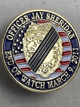 Limy Police Co Officer Jay Sheridan End of Watch 3-9-2011 Challenge Coin - £35.30 GBP