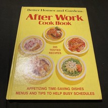 Vtg Better Homes And Gatrdens After Work Cook Book 285 Tested Recipes Hc 1974 - £3.93 GBP