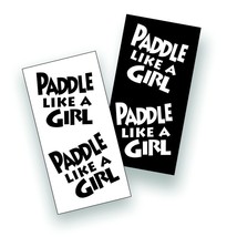 4X PADDLE LIKE A GIRL Vinyl Decal Sticker, white water rafting kayak paddleboard - £11.10 GBP