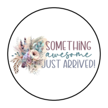 30 SOMETHING AWESOME JUST ARRIVED ENVELOPE SEALS STICKERS LABELS TAGS 1.... - £6.32 GBP