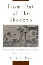 From Out of the Shadows: Mexican Women in Twentieth-Century America [Pap... - $445.99 MXN