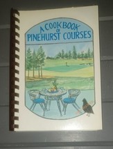 A Cookbook of Pinehurst Courses Vintage Spiral Moore Memorial Hospital 1986 - £7.20 GBP