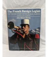 The French Foreign Legion Story Of The World-Famous Fighting Force Hardc... - $363.75 MXN