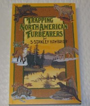 TRAPPING NORTH AMERICAN FURBEARERS, Book by S.Stanley Hawbaker traps, NE... - $24.75