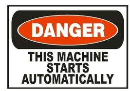 Danger This Machine Starts Automatically Sticker Safety Sticker Sign D682 OSHA - $1.45+
