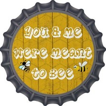 You and Me Were Meant To Bee Novelty Metal Bottle Cap BC-822 - £17.26 GBP