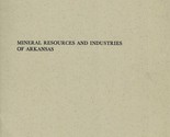 Mineral Resources and Industries of Arkansas by Raymond B. Stroud - $23.89