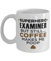 Examiner Mug - Superhero But Still Coffee Makes Me Poop - 11 oz Funny Co... - $14.95