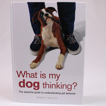 What Is My Dog Thinking? The Essential Guide To Understanding Pet Behavior HC - £8.36 GBP