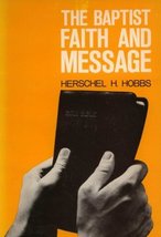 The Baptist Faith and Message [Paperback] Herschel H. Hobbs - £5.82 GBP