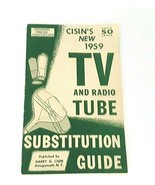 Vintage Cisin&#39;s New 1959 TV And Radio Tube Substitution Guide - £14.69 GBP