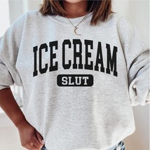 Ice Cream slut sweatshirt,funny Ice Cream crewneck,Ice Cream mom,Ice Cream squad - £34.68 GBP
