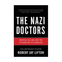 The Nazi Doctors: Medical Killing and the Psychology of Genocide Lifton, Robert  - $28.00