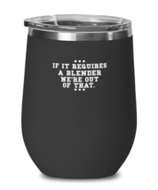 Wine Tumbler Stainless Steel Insulated Funny If It Requires A Blender  - £19.57 GBP
