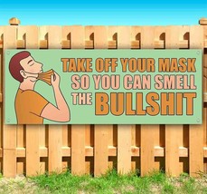 TAKE YOUR MASK OFF SO YOU CAN SMELL THE BS Vinyl Banner Flag Sign Many S... - $23.39+
