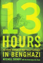 13 Hours: The Inside Account of What Really Happened In Benghazi [Hardcover] Mit - £4.76 GBP