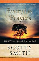 Everyday Prayers: 365 Days to a Gospel-Centered Faith [Paperback] Smith, Scotty  - £12.99 GBP