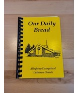Our Daily Bread Cookbook Allegheny Evangelical Lutheran Church Local PA ... - £11.78 GBP