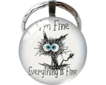 Metal Round Key Chain Key Ring - New - &quot;I&#39;m Fine Everything is Fine&quot; - $14.99