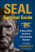 SEAL Survival Guide: A Navy SEAL&#39;s Secrets to Surviving Any Disaster [Pa... - $9.87