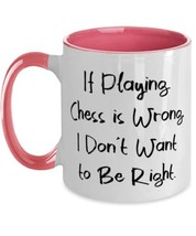 Motivational Chess Two Tone 11oz Mug, If Playing Chess is Wrong, I Don&#39;t Want to - £15.38 GBP