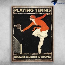 Tennis Girl Tennis Poster Playing Tennis Because Murder Is Wrong - £12.63 GBP