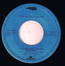 The Moody Blues Your Wildest Dreams 45 rpm Talkin&#39; Talkin&#39; - £3.88 GBP