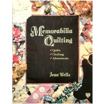 Memory Quilts Collage Quilts Memorabilia Quilting by Jean Wells Make 34 Projects - £3.98 GBP
