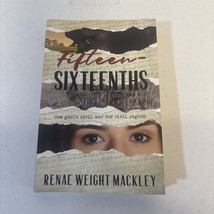 Fifteen-Sixteenths: One Girl&#39;s Civil War For Civil Rights Mackley, Rena - $7.92