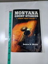 Montana ghost stories by debra D. Munn 2007 paperback - £4.68 GBP