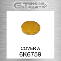6K6759 COVER A fits CATERPILLAR (NEW AFTERMARKET) - $80.19