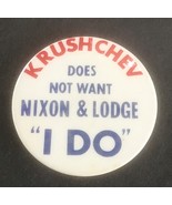 1960 Pin back Button &#39;Krushchev Does Not Want Nixon / Lodge&#39; N.G. Slater... - $61.67 CAD