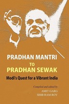 Pradhan Mantri to Pradhan Sewak: Modi&#39;s Quest For a Vibrant India [Hardcover] - £20.54 GBP