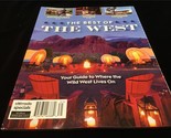 A360Media Magazine Best of The West : Your Guide to Where the Wild West ... - $12.00