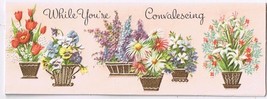 Vintage Greeting Card Get Well Floral Baskets While You&#39;re Convalescing ... - £2.22 GBP